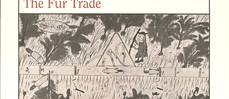 Volume 6 • Issue 2 • 1984 • The Fur Trade